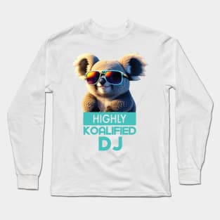 Just a Highly Koalified DJ Koala 5 Long Sleeve T-Shirt